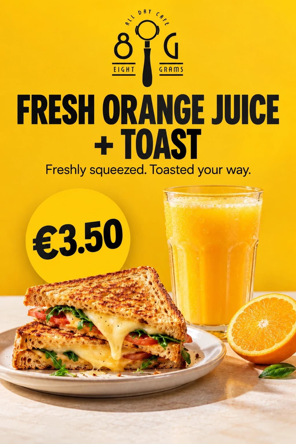 Poster for the Eight Grams deal: fresh orange juice and toast for €3.50, with a toasted sandwich and a glass of orange juice.